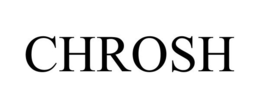 CHROSH