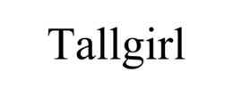 TALLGIRL
