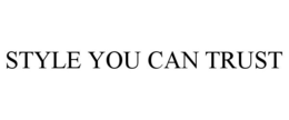 STYLE YOU CAN TRUST
