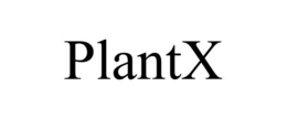 PLANTX