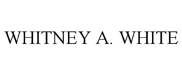 WHITNEY A. WHITE