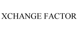XCHANGE FACTOR