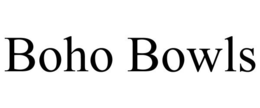 BOHO BOWLS
