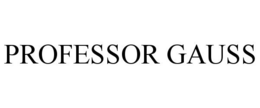 PROFESSOR GAUSS