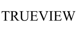 TRUEVIEW
