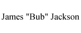 JAMES "BUB" JACKSON