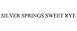 SILVER SPRINGS SWEET RYE