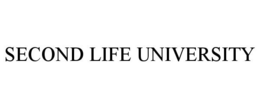 SECOND LIFE UNIVERSITY
