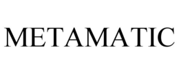 METAMATIC