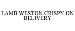 LAMB WESTON CRISPY ON DELIVERY