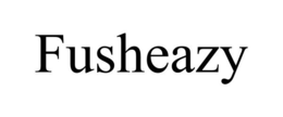 FUSHEAZY