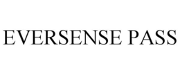 EVERSENSE PASS