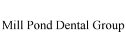 MILL POND DENTAL GROUP