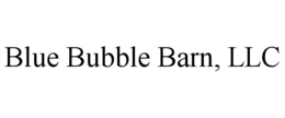 BLUE BUBBLE BARN, LLC