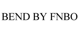 BEND BY FNBO