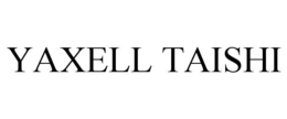 YAXELL TAISHI