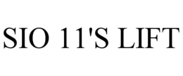SIO 11'S LIFT