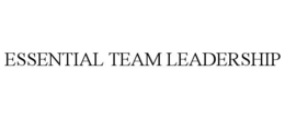 ESSENTIAL TEAM LEADERSHIP