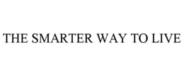 THE SMARTER WAY TO LIVE