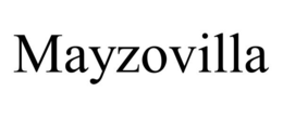 MAYZOVILLA