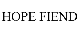 HOPE FIEND