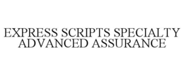 EXPRESS SCRIPTS SPECIALTY ADVANCED ASSURANCE