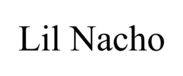 LIL NACHO