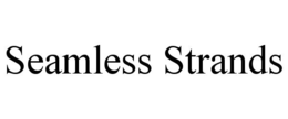 SEAMLESS STRANDS