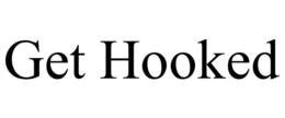 GET HOOKED