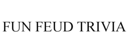 FUN FEUD TRIVIA