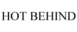 HOT BEHIND