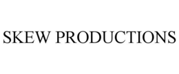 SKEW PRODUCTIONS