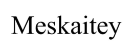 MESKAITEY