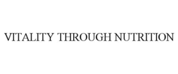 VITALITY THROUGH NUTRITION