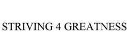STRIVING 4 GREATNESS