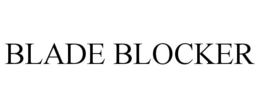 BLADE BLOCKER