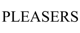 PLEASERS