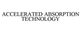 ACCELERATED ABSORPTION TECHNOLOGY