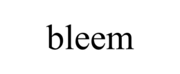 BLEEM