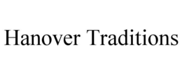 HANOVER TRADITIONS