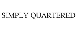SIMPLY QUARTERED