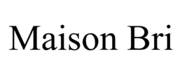 MAISON BRI