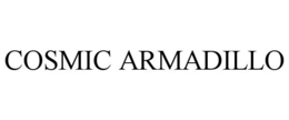 COSMIC ARMADILLO