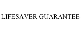 LIFESAVER GUARANTEE