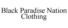 BLACK PARADISE NATION CLOTHING