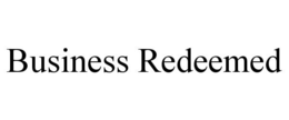 BUSINESS REDEEMED