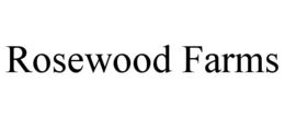 ROSEWOOD FARMS