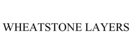 WHEATSTONE LAYERS
