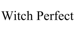 WITCH PERFECT