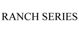 RANCH SERIES
